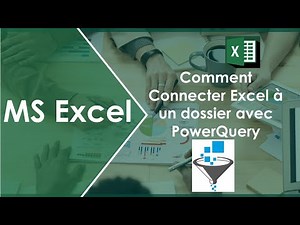 Comment Connecter Excel à un dossier avec POWER QUERY