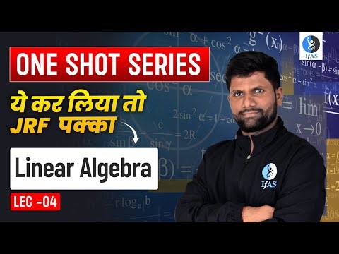 Linear Algebra One Shot Series | CSIR NET Mathematical Science June 2024 | IFAS Mathematics