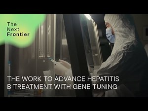 The work to advance Hepatitis B treatment with gene tuning | The Next Frontier | BBC StoryWorks
