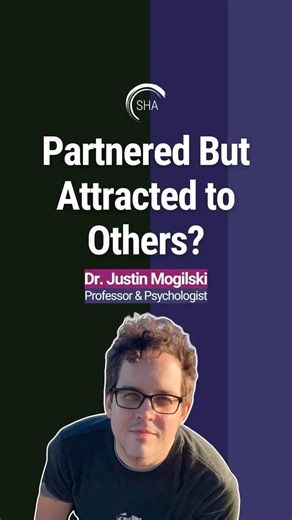 Why Hiding Attractions Destroys Relationships | Dr. Justin Mogilski