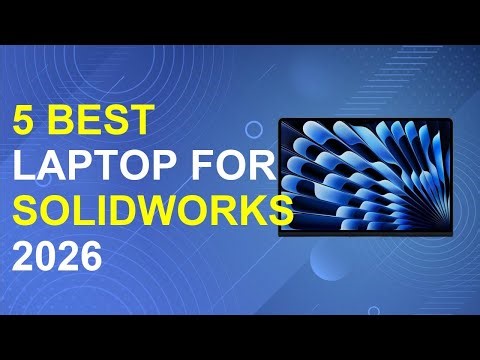 5 Best Laptop For Solidworks 2026 | Best Workstation Laptops Solidworks Modeling
