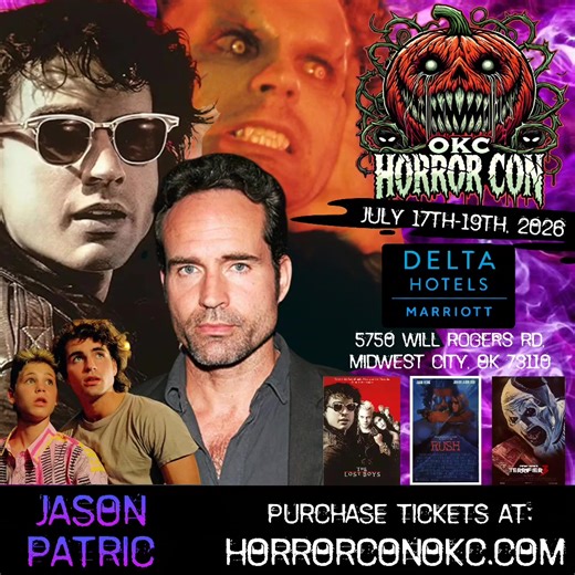 Jason Patric is an American film, television and stage actor. He is known for his roles in films such as The Lost Boys , Rush, Geronimo: An American Legend , Sleepers, Speed 2: Cruise Control , Terrifier 3, and many more. His father was actor/playwright Jason Miller, and his maternal grandfather was actor Jackie Gleason. Please help us welcome Jason Patric to Oklahoma City’s Horror Convention! When: Friday July, 17th (5pm-10pm) Saturday July, 18th (10am-6pm) Sunday July, 19th (11am-5pm) Where: D