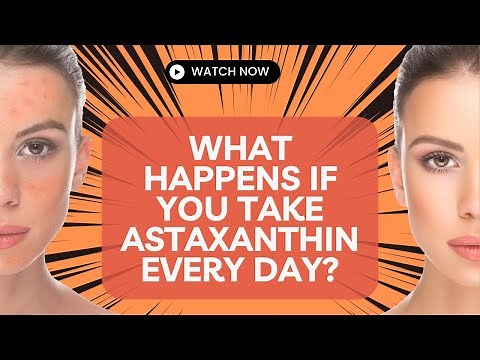 What Happens If You Take Astaxanthin every day?