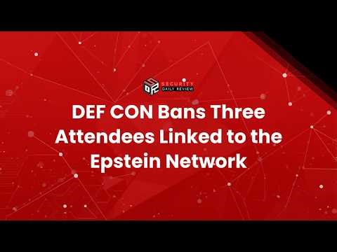DEF CON Bans Three Attendees Linked to the Epstein Network