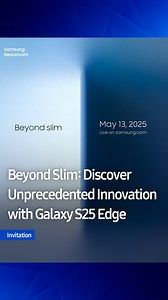 41K views · 176 reactions | Beyond Slim: Discover Unprecedented Innovation With Galaxy S25 Edge Join us online on May 13 at 9 a.m. KST as we introduce the next evolution of Galaxy. | Samsung Electronics | Facebook