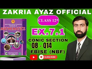 Class 12 Math | Exercise 7.1 | Q8 - Q14 | Conic Section | FBISE NBF New Book 2025 | Sir Zakria Ayaz