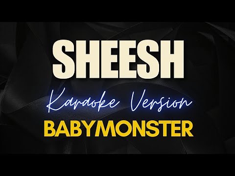SHEESH - BABYMONSTER (KARAOKE)