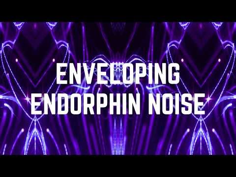 ENVELOPING ENDORPHIN NOISE | 12 Hrs | Calm Overwhelm and Promote Positive Relaxation | Relax/ Sleep