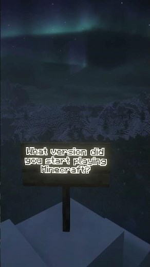 What version did you start playing Minecraft?