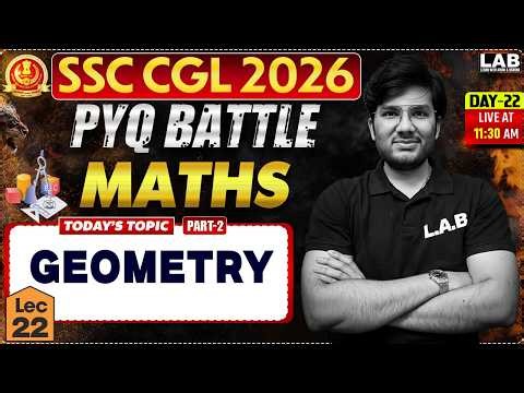 SSC CGL 2026 Maths PYQ Battle: Geometry🔥| Lecture 22 by Utkarsh Sir | LAB #ssccgl #geometry #part2