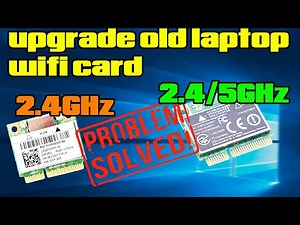 how to upgrade an old laptop wifi card