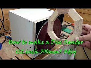 How to make a Disc Sander, (12 inch - 300mm) #diy