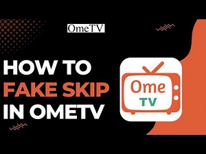 How to Fake Skip in OmeTV !