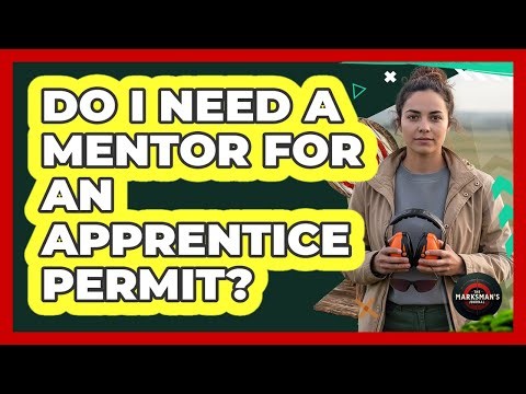 Do I Need A Mentor For An Apprentice Permit?