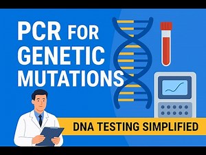 PCR for Genetic Mutations Explained | DNA Testing & Molecular Diagnosis Simplified