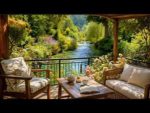 Quiet Spring by the Forest Stream 🌿 Birdsong, Soft River Sounds & Blooming Garden Ambience