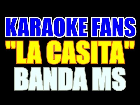 La Casita - Karaoke - Banda MS