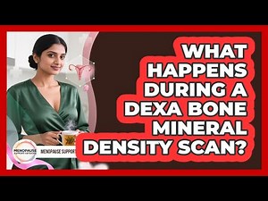 What Happens During a DEXA Bone Mineral Density Scan?