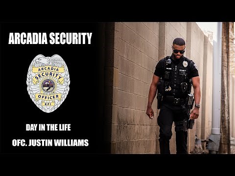 Arcadia Security - Day In The Life - Ep 2 - Ofc J. Williams