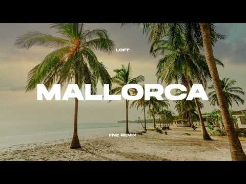 Loft - Mallorca (FNZ Remix)