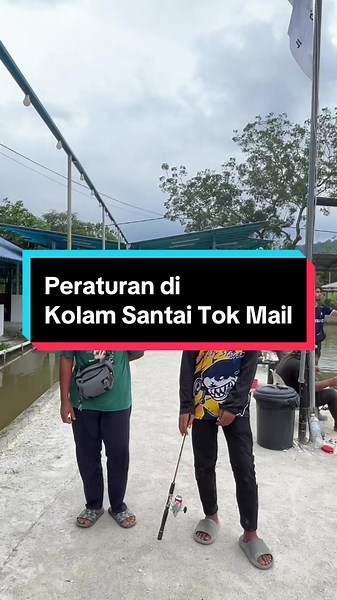 Peraturan Memancing di Santai Tok Mail