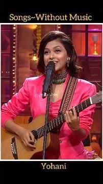 Manike Mage Hithe ❤️ Songs~Without Music #yohani #hindisong #shorts