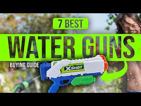 BEST WATER GUNS: 7 Water Guns (2023 Buying Guide)