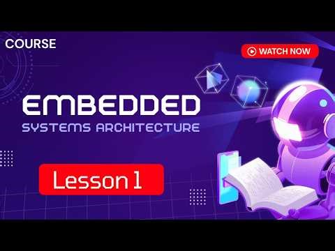 Embedded System Architecture | Lesson 1 | Advanced Embedded Systems Course