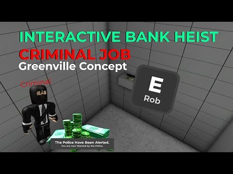 *INTERACTIVE* BANK HEIST Criminal Job in GV | Greenville Roblox Concept