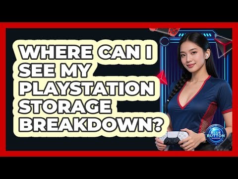 Where Can I See My PlayStation Storage Breakdown?