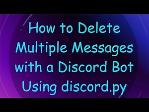 How to Delete Multiple Messages with a Discord Bot Using discord.py