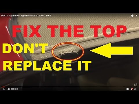 HOW TO Fix a Ripped CONVERTIBLE TOP.....FAST !!!