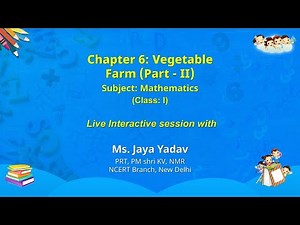 NCERT Chapter 6: Vegetable Farm (Part - II) Subject: Mathematics Class: I Live