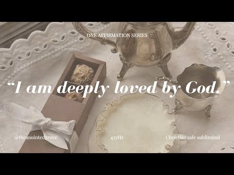 432Hz | ONE AFFIRMATION: I am deeply loved by God ✦ Christian safe subliminal