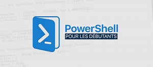TUTO PowerShell pour les débutants sur Tuto.com