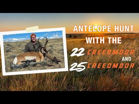 Wyoming Antelope Hunting with the 22 Creedmoor and 25 Creedmoor