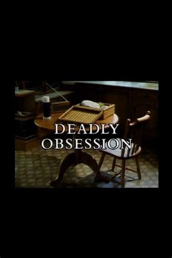 Deadly Obsession - Movie