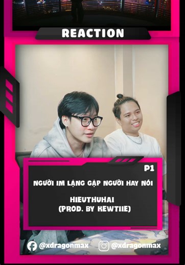 Reaction Người Im Lặng Gặp Người Hay Nói - Part 1