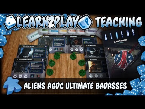 Learn to Play Presents: Aliens AGDC Ultimate Badass Expansion