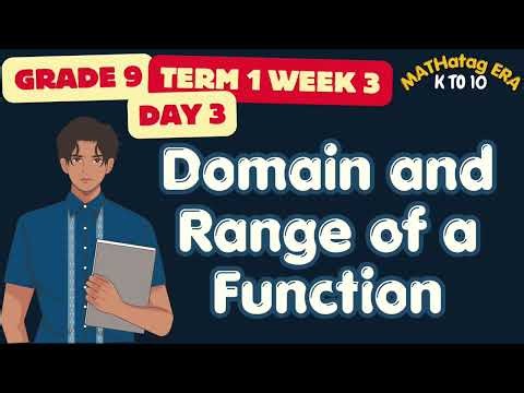 TERM 1 MATHEMATICS 9 WEEK 3 DAY 3: Domain and Range of a Function