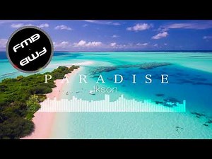 明るく爽やかなトロピカルサウンド｜Ikson - Paradise｜free vlog music