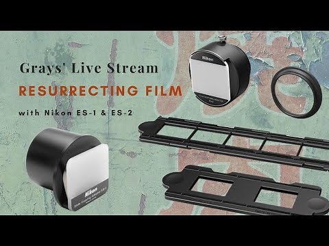 Grays' Live Stream - Resurrecting Film Photography with Nikon ES-1 & ES-2