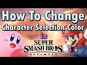 How to change CHARACTER SELECTION COLOR in Super Smash Bros. Ultimate
