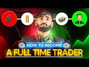 How to Become a Full Time Trader (Step by Step Guide)