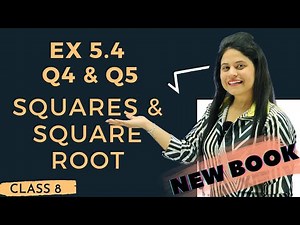 Ex 5.4 Q4 & Q5 New Book | Class 8 Maths | Ch 5 | Squares and Square Roots | NCERT