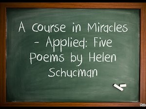 A Course in Miracles - Applied: Five Poems by Helen Schucman