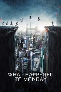 What Happened to Monday (2017) - Movie