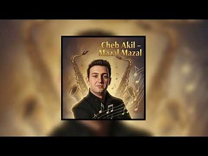 CHEB AKIL MAZAL MAZAL ( Jazz Rai Fusion)