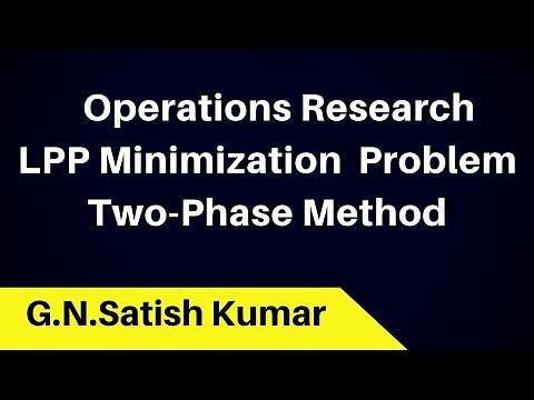 TWO PHASE SIMPLEX METHOD - LPP Minimization Problem with example by G N Satish Kumar