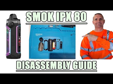 SMOK IPX 80 DISASSEMBLY GUIDE (ENGLISH FULL INSTRUCTIONS)